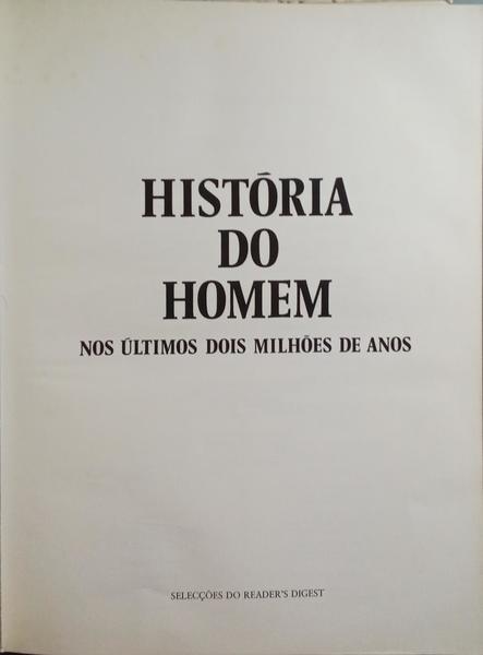 HISTÓRIA DO HOMEM NOS ÚLTIMOS DOIS MILHÕES DE ANOS. [REIMPRESSÃO]