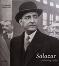 SALAZAR, FOTOBIOGRAFIA. [3.ª EDIÇÃO]