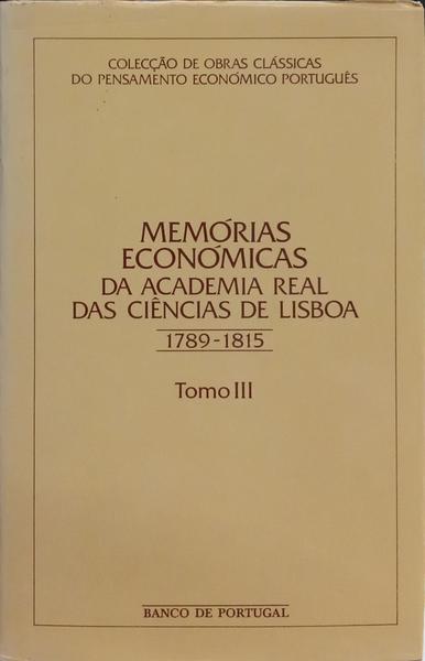 MEMÓRIAS ECONÓMICAS DA ACADEMIA REAL DAS CIÊNCIAS DE LISBOA. [TOMO III]