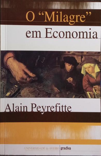 O «MILAGRE» EM ECONOMIA. [1.ª EDIÇÃO]