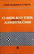O SER E O TER, SEGUIDO DE ANQUILOSE.
