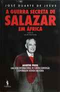 A GUERRA SECRETA DE SALAZAR EM ÁFRICA.