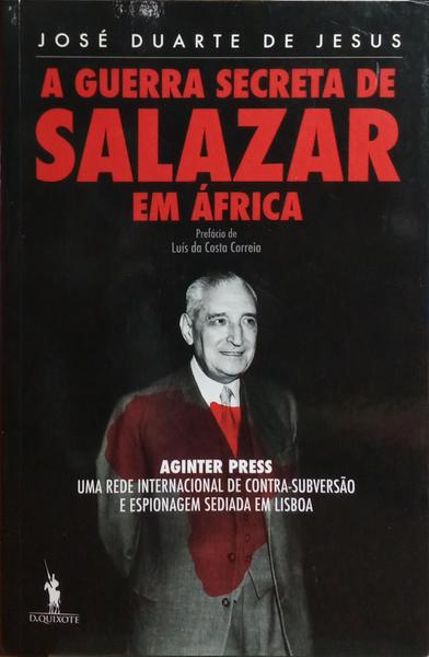 A GUERRA SECRETA DE SALAZAR EM ÁFRICA.