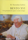 BENTO XVI, UM PENSAMENTO PARA O NOSSO TEMPO.
