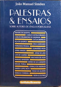 PALESTRAS & ENSAIOS SOBRE AUTORES DE LÍNGUA PORTUGUESA.