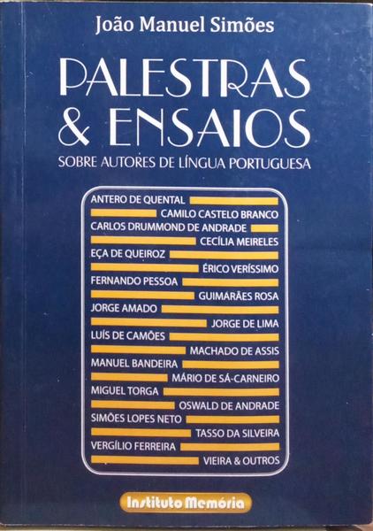 PALESTRAS & ENSAIOS SOBRE AUTORES DE LÍNGUA PORTUGUESA.