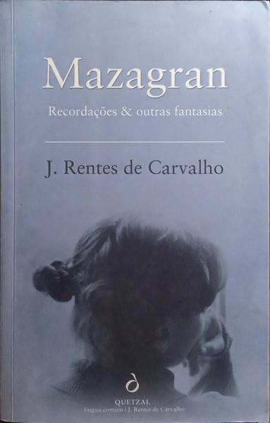 MAZAGRAN, RECORDAÇÕES & OUTRAS FANTASIAS.