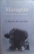 MAZAGRAN, RECORDAÇÕES & OUTRAS FANTASIAS.
