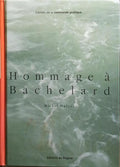 HOMMAGE À BACHELARD.