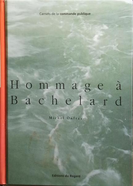 HOMMAGE À BACHELARD.