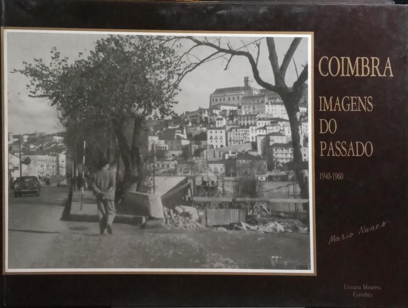 COIMBRA: IMAGENS DO PASSADO, 1940-1960.