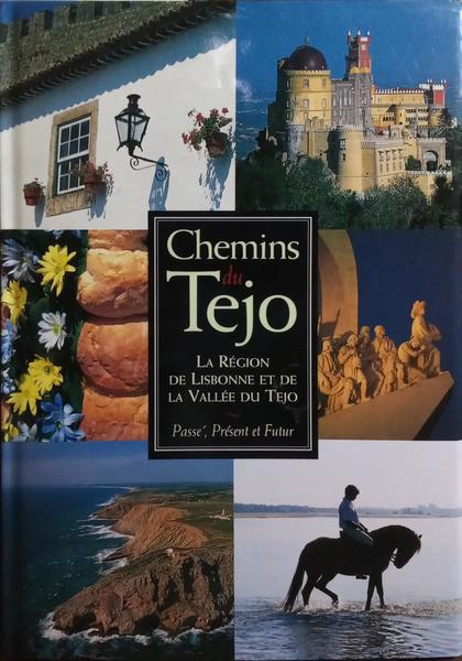 CHEMINS DU TEJO: LA RÉGION DE LISBONNE ET DE LA VALLÉE DU TEJO.