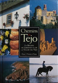 CHEMINS DU TEJO: LA RÉGION DE LISBONNE ET DE LA VALLÉE DU TEJO.