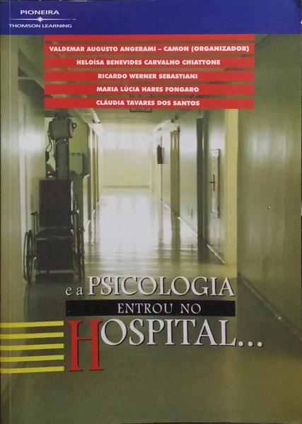 E A PSICOLOGIA ENTROU NO HOSPITAL...