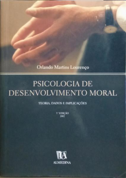 PSICOLOGIA DE DESENVOLVIMENTO MORAL. [3.ª EDIÇÃO]