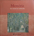 MEMÓRIA: DA MENTE ÀS MOLÉCULAS.