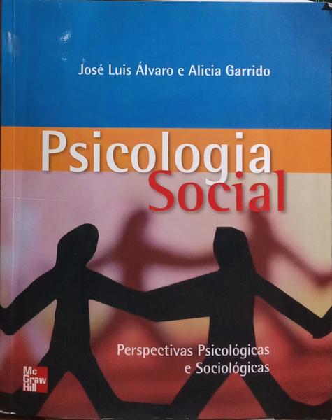 PSICOLOGIA SOCIAL: PERSPECTIVAS PSICOLÓGICAS E SOCIOLÓGICAS.