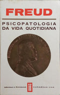 PSICOPATOLOGIA DA VIDA QUOTIDIANA. [EDIÇÃO DE 1974]