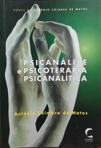 PSICANÁLISE E PSICOTERAPIA PSICANALÍTICA. [1.ª EDIÇÃO]