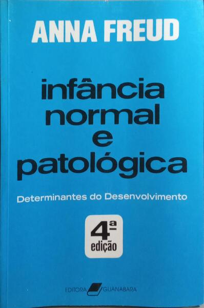 INFÂNCIA NORMAL E PATOLÓGICA.