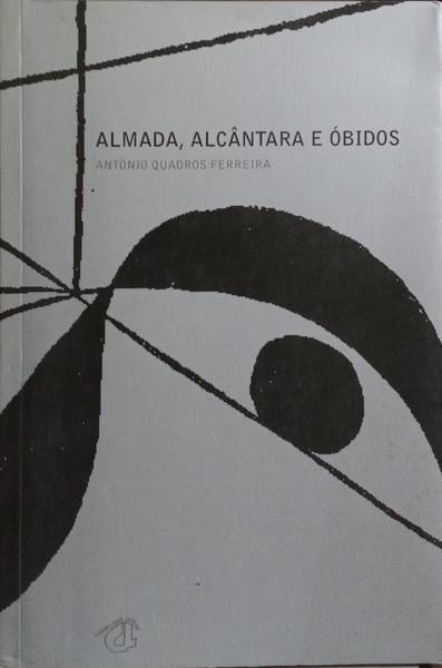 ALMADA, ALCÂNTARA E ÓBIDOS.