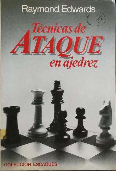 TÉCNICAS DE ATAQUE EN AJEDREZ.
