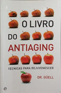 O LIVRO DO ANTIAGING. [1.ª EDIÇÃO]