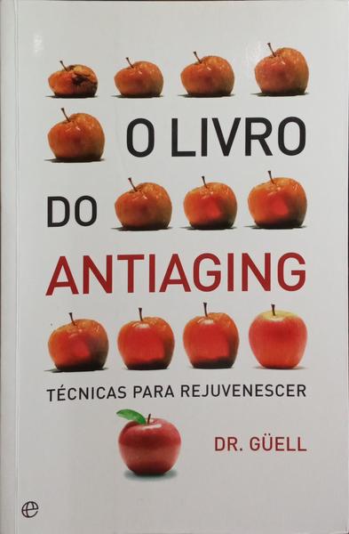 O LIVRO DO ANTIAGING. [1.ª EDIÇÃO]