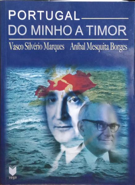 PORTUGAL, DO MINHO A TIMOR.