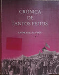 CRÓNICA DE TANTOS FEITOS. [2.ª EDIÇÃO]