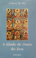A IDADE DE OURO DO ZEN.