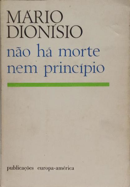 NÃO HÁ MORTE NEM PRINCÍPIO.