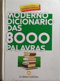 MODERNO DICIONÁRIO DAS 8000 PALAVRAS. [3.ª EDIÇÃO]