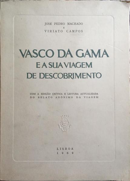 VASCO DA GAMA E A SUA VIAGEM DE DESCOBRIMENTO.