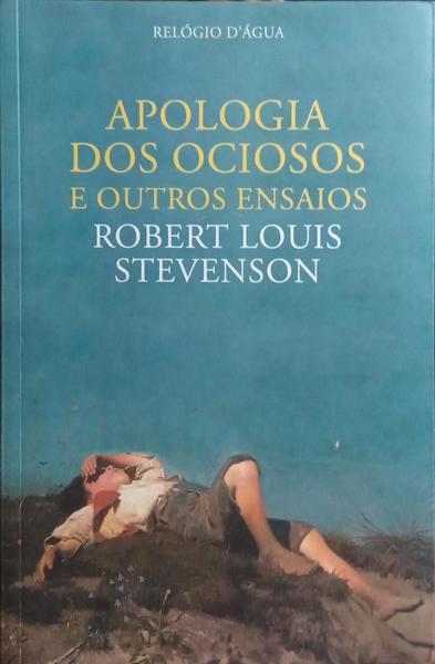 APOLOGIA DOS OCIOSOS E OUTROS ENSAIOS.