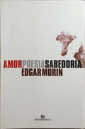 AMOR, POESIA, SABEDORIA.