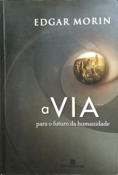 A VIA, PARA O FUTURO DA HUMANIDADE.