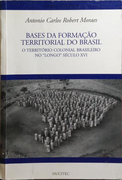 BASES DA FORMAÇÃO TERRITORIAL DO BRASIL.