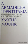 A ARMADILHA IDENTITÁRIA.