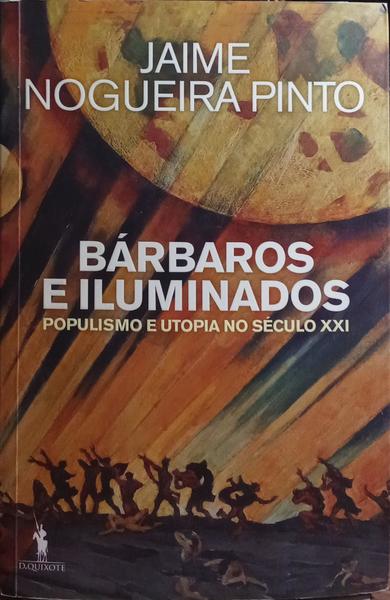 BÁRBAROS E ILUMINADOS. [2.ª EDIÇÃO]