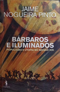 BÁRBAROS E ILUMINADOS. [2.ª EDIÇÃO]