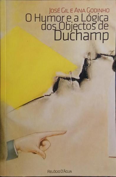 O HUMOR E A LÓGICA DOS OBJECTOS DE DUCHAMP.