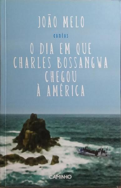 O DIA EM QUE CHARLES BOSSANGWA CHEGOU Á AMÉRICA.