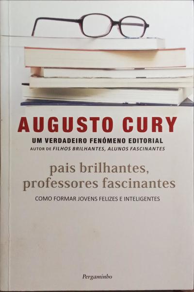 PAIS BRILHANTES, PROFESSORES FASCINANTES. [23.ª REIMPRESSÃO]