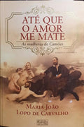 ATÉ QUE O AMOR ME MATE.