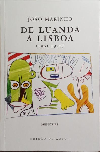 DE LUANDA A LISBOA, 1961-1975.