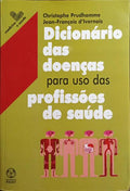 DICIONÁRIO DAS DOENÇAS PARA USO DAS PROFISSÕES DE SAÚDE.