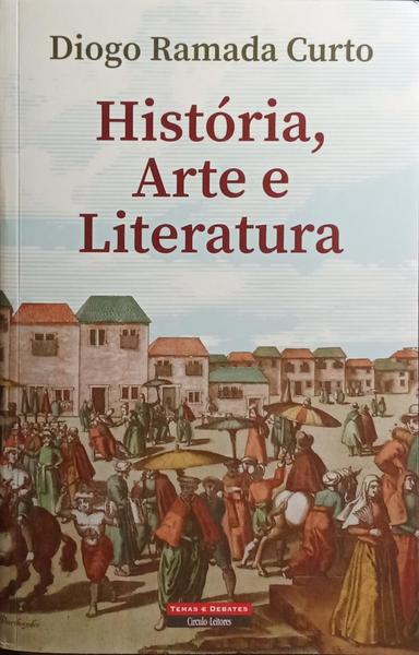 HISTÓRIA, ARTE E LITERATURA. [1.ª EDIÇÃO]