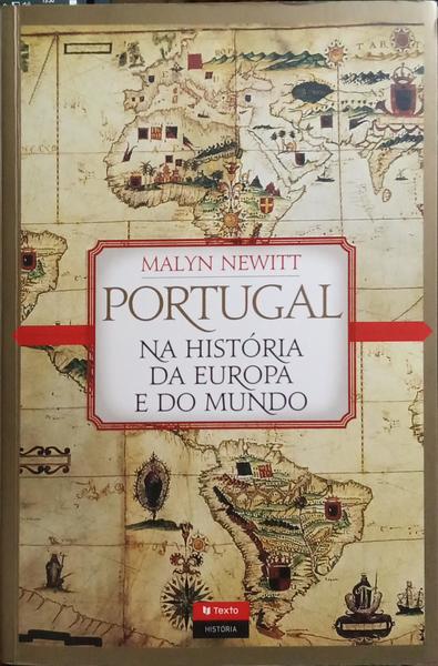 PORTUGAL NA HISTÓRIA DA EUROPA E DO MUNDO.