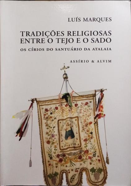 TRADIÇÕES RELIGIOSAS ENTRE O TEJO E O SADO.